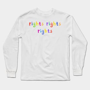 rights rights rights Long Sleeve T-Shirt